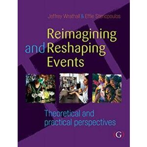 Reimagining and Reshaping Events. Theoretical and practical perspectives, Hardback - *** imagine