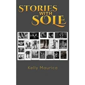 Stories with Sole, Paperback - Kelly Maurica imagine