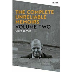 The Complete Unreliable Memoirs: Volume Two - Clive James imagine