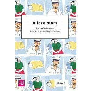 A love story, Paperback - Carla Castaneda imagine