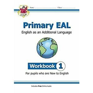 New Primary EAL: English for Ages 6-11 - Workbook 1 (New to English), Paperback - CGP Books imagine
