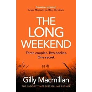 The Long Weekend, Paperback - Gilly Macmillan imagine
