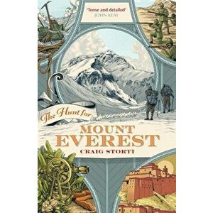 The Hunt for Mount Everest, Paperback - Craig Storti imagine