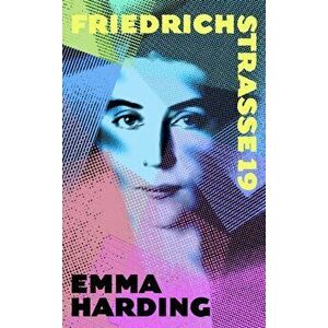 Friedrichstrasse 19, Paperback - Emma Harding imagine