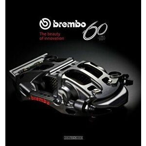 Brembo 60 - 1961 to 2021. The Beauty of Innovation, Hardback - Umberto Zapelloni imagine