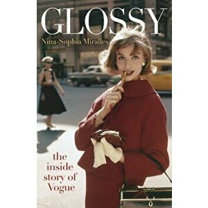 Glossy. The inside story of Vogue, Paperback - Nina-Sophia Miralles imagine