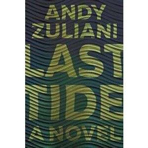 Last Tide, Paperback - Andy Zuliani imagine