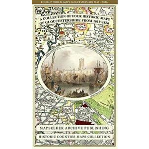 Gloucestershire 1611 - 1836 - Fold Up Map that features a collection of Four Historic Maps, Sheet Map - Mapseeker Publishing Ltd. imagine