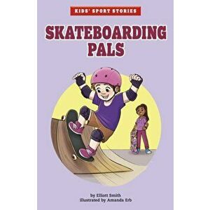 Skateboarding Pals, Paperback - Elliott Smith imagine