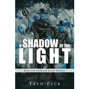 A Shadow of the Light, Paperback - Teto Peck imagine