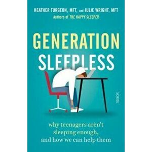 Generation Sleepless. why teenagers aren't sleeping enough, and how we can help them, Paperback - Julie Wright imagine