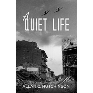 QUIET LIFE, Hardback - ALLAN C. HUTCHINSON imagine