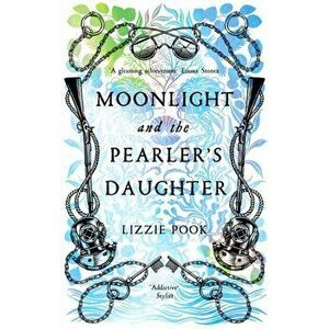 Moonlight and the Pearler's Daughter, Hardback - Lizzie Pook imagine
