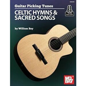 Guitar Picking Tunes. Celtic Hymns and Sacred Songs - William Bay imagine