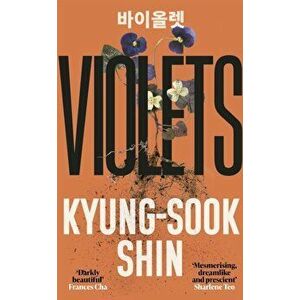 Violets, Paperback - Kyung-Sook Shin imagine