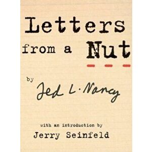 Letters From A Nut. With An Introduction by Jerry Seinfeld, Paperback - Ted L Nancy imagine