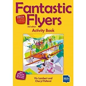 Fantastic Flyers 2nd edition. An activity-based course for young learners. Activity Book, Rev - *** imagine