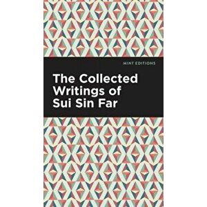 The Collected Writings of Sui Sin Far, Hardback - Sui Sin Far imagine