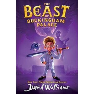The Beast of Buckingham Palace, Hardback - David Walliams imagine