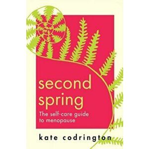Second Spring, Paperback - Kate Codrington imagine