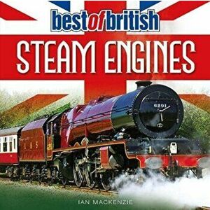 Best of British Steam Engines, Paperback - Ian Mackenzie imagine