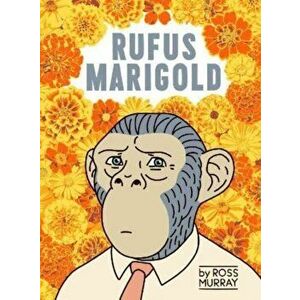 Rufus Marigold, Paperback - Ross Murray imagine