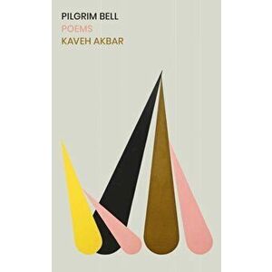 Pilgrim Bell. Poems, Paperback - Kaveh Akbar imagine