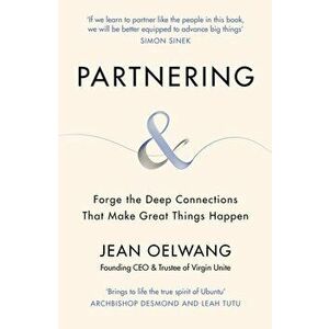 Partnering. Forge the Deep Connections that Make Great Things Happen, Paperback - Jean Oelwang imagine