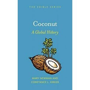 Coconut. A Global History, Hardback - Mary Newman imagine
