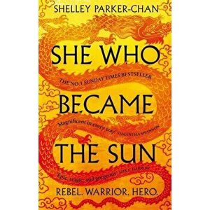 She Who Became the Sun, Paperback - Shelley Parker-Chan imagine