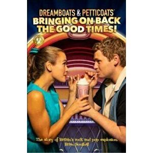 Dreamboats & Petticoats. Bringing On Back The Good Times, Paperback - Brian Southall imagine