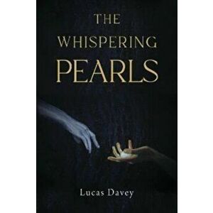 The Whispering Pearls, Paperback - Lucas Davey imagine