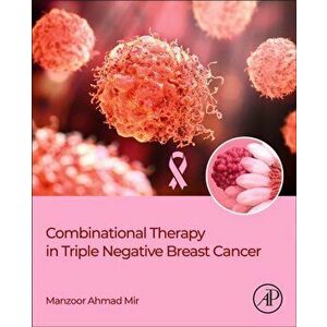 Combinational Therapy in Triple Negative Breast Cancer, Paperback - *** imagine