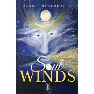 Soul Winds, Paperback - Dannie Rosenhagen imagine
