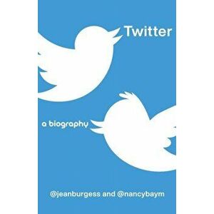 Twitter. A Biography, Paperback - Nancy K. Baym imagine