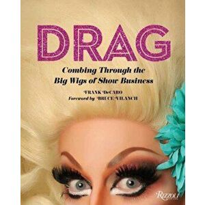 Drag. Combing Through the Big Wigs of Show Business, Hardback - Bruce Vilanch imagine