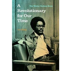 A Revolutionary for Our Time. The Walter Rodney Story, Paperback - Leo Zeilig imagine