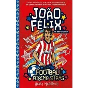 Football Rising Stars: Joao Felix, Paperback - Harry Meredith imagine