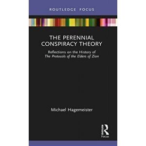 The Perennial Conspiracy Theory. Reflections on the History of The Protocols of the Elders of Zion, Hardback - *** imagine