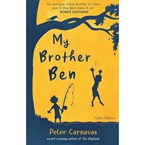 My Brother Ben, Paperback - Peter Carnavas imagine