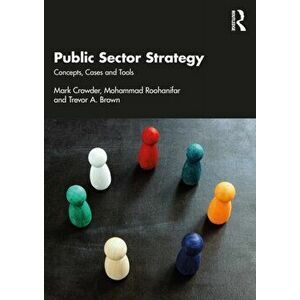Public Sector Strategy. Concepts, Cases and Tools, Paperback - *** imagine