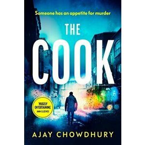 The Cook. The gripping new thriller from the author of the Sunday Times Book of the Month, THE WAITER, Hardback - Ajay Chowdhury imagine
