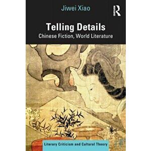 Telling Details. Chinese Fiction, World Literature, Paperback - Jiwei Xiao imagine