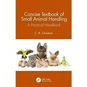 Concise Textbook of Small Animal Handling. A Practical Handbook, Paperback - *** imagine
