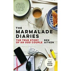 The Marmalade Diaries. The True Story of an Odd Couple, Hardback - Ben Aitken imagine