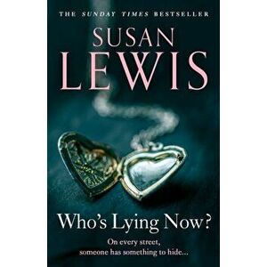 Who's Lying Now?, Hardback - Susan Lewis imagine