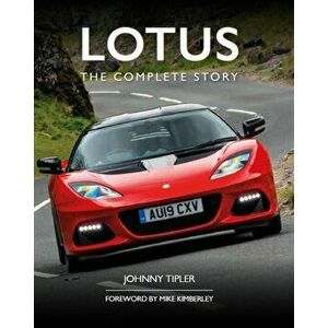 Lotus. The Complete Story, Hardback - Johnny Tipler imagine