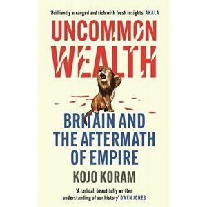 Boomerang. How the Afterlife of Empire is Breaking Britain, Paperback - Kojo Koram imagine