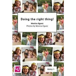 Doing the right thing!, Paperback - Monica Eguez imagine