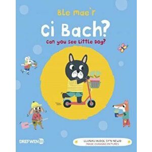 Ble Mae'r Ci Bach? / Can You See the Little Dog?. Bilingual ed, Hardback - *** imagine